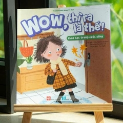 Sách thiếu nhi - Wow, Thì Ra Là Thế - Tủ Sách Bách Khoa Tri Thức Cho Bé (lẻ tùy chọn) - Đinh Tị