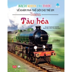 Sách - Bách khoa tri thức về khám phá thế giới cho trẻ em - Tàu hỏa - Đinh Tị