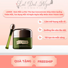 wed - LAMER - Kem Mắt La Mer The Eye Concentrate Giúp Giảm Quầng Thâm Mắt, Tan Bọng Mắt Và Ngăn Ngừa Nếp Nhăn Hình Thành 15ML