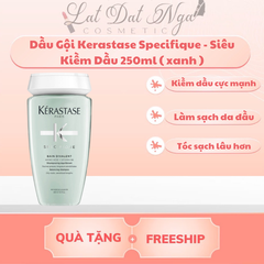 Dầu Gội Kerastase Specifique - Siêu Kiềm Dầu 250ml ( xanh )