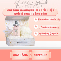 Sữa Tắm Weilaiya : Hoa Trà + Hộp Quà có rơm + Bông Tắm