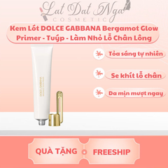 Kem Lót DOLCE GABBANA Bergamot Glow Primer - Tuýp - Làm Nhỏ Lỗ Chân Lông