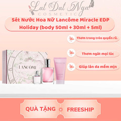 Sét Nước Hoa Nữ Lancôme Miracle EDP Holiday (body 50ml + 30ml + 5ml)