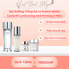 WED - Set Dưỡng Trắng Da La Prairie White Caviarill Luminating And Firming 4 Món