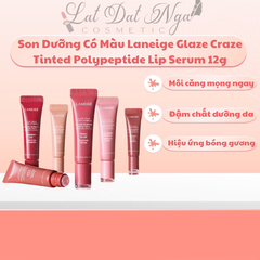 Son Dưỡng Có Màu Laneige Glaze Craze Tinted Polypeptide Lip Serum 12g