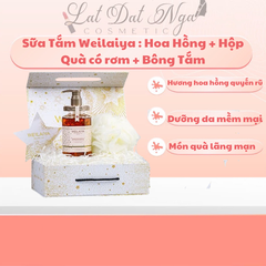 Sữa Tắm Weilaiya : Hoa Hồng + Hộp Quà có rơm + Bông Tắm