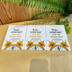 Việc hôm nay chớ để ngày mai 99k
