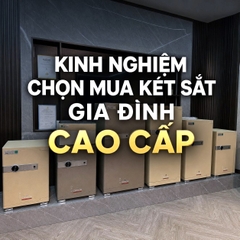 Kinh Nghiệm Chọn Mua Két Sắt Gia Đình Cao Cấp Nhất Định Phải Biết