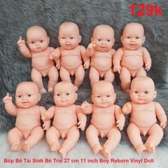 [ Đủ mẫu] Búp Bê Nhựa Tái Sinh Bé Trai 27 cm 11 inch Baby Boy Reborn Vinyl Doll