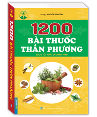 1200 bài thuốc thần phương (bác sĩ tốt nhất là chính mình) (MT)