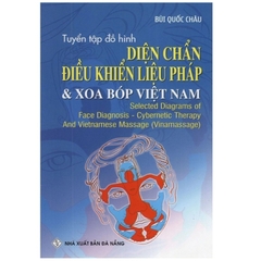 Sách - Tuyển Tập Đồ Hình Diện Chẩn Điều Khiển Liệu Pháp &  Xoa Bóp Việt Nam ( Bùi Quốc Châu HT)