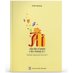 Ai sắp đặt số phận cho chúng ta