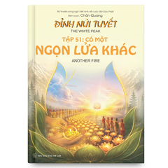 Đỉnh Núi Tuyết - tập 51 - Có một ngọn lửa khác
