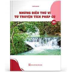 Những điều thú vị từ truyện tích pháp cú 5