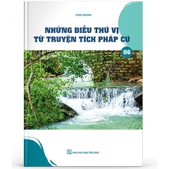 Những điều thú vị từ truyện tích pháp cú 6