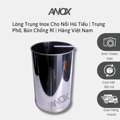 Lòng Trụng Inox 201 Cho Nồi Hủ Tiếu | Trụng Phở, Bún Chống Rỉ | Hàng Việt Nam - Thương hiệu ANOX
