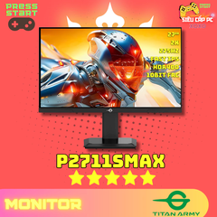[ORDER]Màn Hình Gaming Titan Army P2711S MAX Fast IPS 27 Inch 2K 275Hz | HDR400, 99% DCI-P3 | PIP/PBP Game+