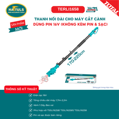 Thanh nối dài cho máy cắt cành dùng pin 16V (không kèm pin & sạc) - TERLI1658