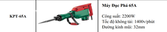 MÁY CHUYÊN ĐỤC KPTs KPT-65A TỐC ĐỘ 1400V/P CÔNG SUẤT 2200W-220V MŨI 32MM THỜI GIAN LÀM VIỆC TỐI ƯU 30/90S KÈM 2 MŨI CHÂN LỤC GIÁC NHỌN DẸT