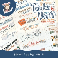Bộ Sticker TỰA BÀI VĂN 11 (chương trình mới)- MADE BY AHN thiết kế