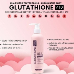 Kem dưỡng truyền trắng và chống nắng body (PRETTYSKIN GLUTATHIONE V10 ALPHA ARBUTIN BODY LOTION), dung tích: 250ml, dạng chai, hiệuPRETTYSKIN
