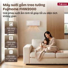 Máy sưởi gốm treo tường Fujihome FHW2000 2000W | Hàng chính hãng