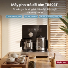 Máy pha trà nước nóng để bàn thông minh Fujihome TB503T | Hàng chính hãng