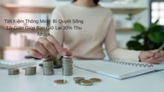 Sống Tối Giản Bền Vững: Bí Quyết Tiết Kiệm 30% Thu Nhập Mà Bạn Không Ngờ Tới