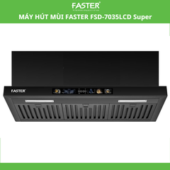 Máy hút mùi Faster FSD 7035LCD Super