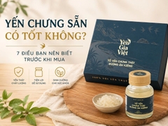 YẾN CHƯNG SẴN CÓ TỐT KHÔNG? 7 ĐIỀU BẠN NÊN BIẾT TRƯỚC KHI MUA