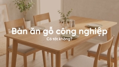 Bàn ăn gỗ công nghiệp có tốt không? Những lưu ý khi mua