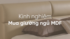 Kinh nghiệm mua giường ngủ MDF đẹp, tiện dụng cho gia đình