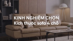 Kinh nghiệm chọn kích thước sofa 4 chỗ chuẩn và cân đối