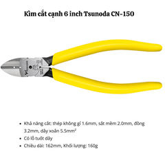 Kìm cắt cạnh 6 inch Tsunoda CN-150 Nhật Bản
