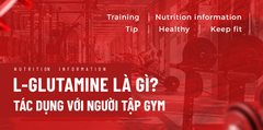 NHỮNG ĐIỀU CẦN BIẾT VỀ L-GLUTAMINE