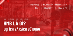 HMB LÀ GÌ? TỪ A ĐẾN Z LỢI ÍCH  VÀ CÁCH SỬ DỤNG