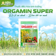 HẬU GIANG - Thuốc kích thích sinh trưởng ORGAMIN SUPER 1.8SL 20ML - Sodium-5-Nitroguaiacolate 0.3% w/w + Sodium-P-Nitrophenolate 0.9% w/w + Sodium-P-Nitrophenolate 0.9% w/w - Kích thích tăng trưởng