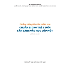 Hướng dẫn GVMN chuẩn bị cho trẻ 5 tuổi sẵn sàng vào học lớp một (Dành cho CBQL và GVMN)