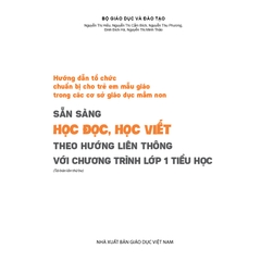 Hướng dẫn tổ chức chuẩn bị cho trẻ em mẫu giáo trong các cơ sở giáo dục mầm non sẵn sàng học đọc, học viết theo hướng liên thông với chương trình lớp 1 Tiểu học