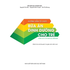 Hướng dẫn tổ chức bữa ăn dinh dưỡng cho trẻ trong các cơ sở giáo dục mầm non