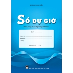 Sổ dự giờ (Dùng trong các cơ sở Giáo dục mầm non)