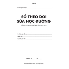 Sổ theo dõi sữa học đường (Dùng trong các cơ sở giáo dục mầm non)