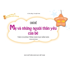Bé HĐ&KPCĐ - Chủ đề Mẹ và những người thân yêu của bé (Dành cho trẻ 24-36 tháng tuổi)