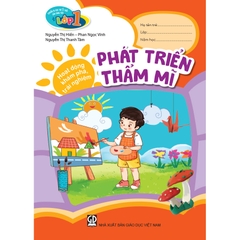 Chuẩn bị cho trẻ 5 tuổi sẵn sàng vào lớp một - Hoạt động khám phá, trải nghiệm - Phát triển Thẩm mĩ