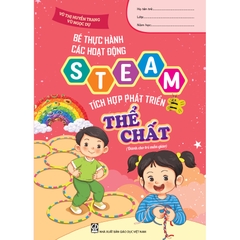 Bé thực hành các hoạt động steam tích hợp phát triển thể chất (Dành cho trẻ mẫu giáo)