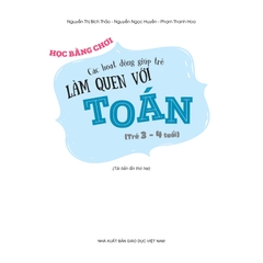 Học bằng chơi – Các hoạt động giúp trẻ làm quen với toán (Trẻ 3 – 4 tuổi)