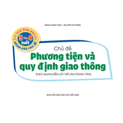 Các hoạt động giúp trẻ 3 - 4 tuổi khám phá chủ đề - Chủ đề Phương tiện và Quy định giao thông (Theo quan điểm lấy trẻ làm trung tâm)