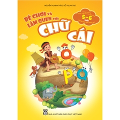 Bé chơi và làm quen với chữ cái (Tăng cường tiếng Việt cho trẻ mẫu giáo 5 – 6 tuổi vùng dân tộc thiểu số)