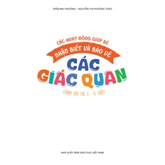 Các hoạt động giúp bé nhận biết và bảo vệ các giác quan (Dành cho trẻ 3 - 6 tuổi)