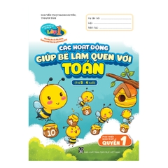 Chuẩn bị cho trẻ em 5 tuổi vào học lớp một (Đáp ứng yêu cầu liên thông chương trình giáo dục phổ thông 2018) - Phát triển nhận thức, Quyển 1 – Các hoạt động giúp bé làm quen với toán (trẻ 5 – 6 tuổi)